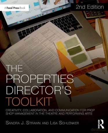 The Properties Director's Toolkit: Managing a Prop Shop for Theatre (The Focal Press Toolkit Series) - Sandra Strawn [KSIĄŻKA]