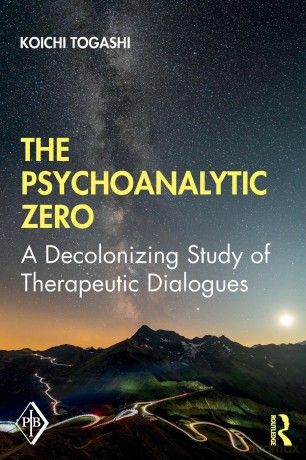 The Psychoanalytic Zero: A Decolonizing Study of Therapeutic Dialogues (Psychoanalytic Inquiry Book Series) - Koichi Togashi [KSIĄŻKA]