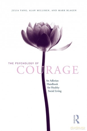 The Psychology of Courage: An Adlerian Handbook for Healthy Social Living - Alan Milliren [KSIĄŻKA]