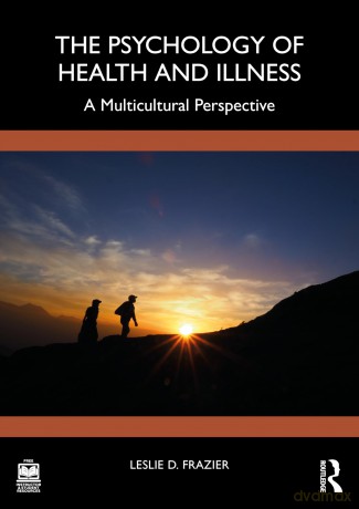 The Psychology of Health and Illness: A Multicultural Perspective - Leslie D. Frazier [KSIĄŻKA]