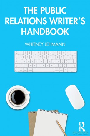 The Public Relations Writer's Handbook - Whitney Lehmann [KSIĄŻKA]
