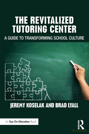 The Revitalized Tutoring Center: A Guide to Transforming School Culture - Jeremy Koselak [KSIĄŻKA]