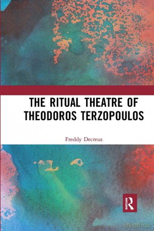 The Ritual Theatre of Theodoros Terzopoulos - Freddy Decreus [KSIĄŻKA]