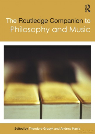 The Routledge Companion to Philosophy and Music (Routledge Philosophy Companions) - Andrew Kania [KSIĄŻKA]