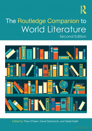 The Routledge Companion to World Literature (Routledge Literature Companions) - Theo D'haen [KSIĄŻKA]