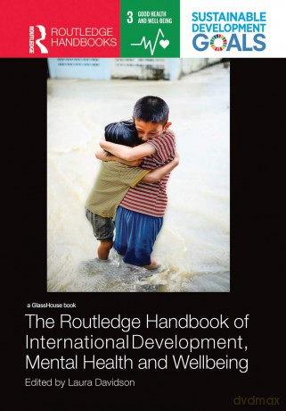 The Routledge Handbook of International Development, Mental Health and Wellbeing - Laura Davidson [KSIĄŻKA]