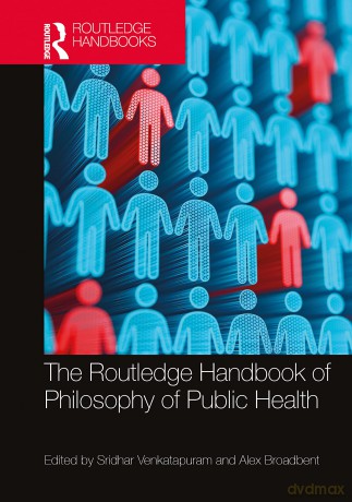 The Routledge Handbook of Philosophy of Public Health (Routledge Handbooks in Applied Ethics) - Sridhar Venkatapuram [KSIĄŻKA]