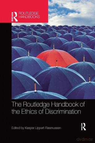 The Routledge Handbook of the Ethics of Discrimination (Routledge Handbooks in Applied Ethics) - Kasper Lippert-Rasmussen [KSIĄŻKA]