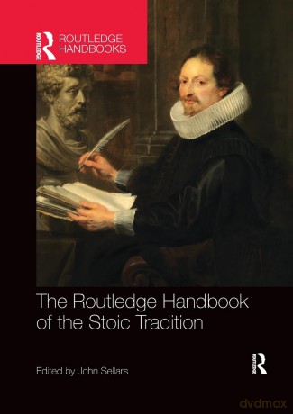 The Routledge Handbook of the Stoic Tradition (Routledge Handbooks in Philosophy) - John Sellars [KSIĄŻKA]
