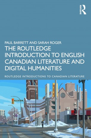 The Routledge Introduction to English Canadian Literature and Digital Humanities (Routledge Introductions to Canadian Literature) - Paul Barrett [KSIĄŻKA]