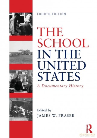 The School in the United States: A Documentary History - James W. Fraser [KSIĄŻKA]