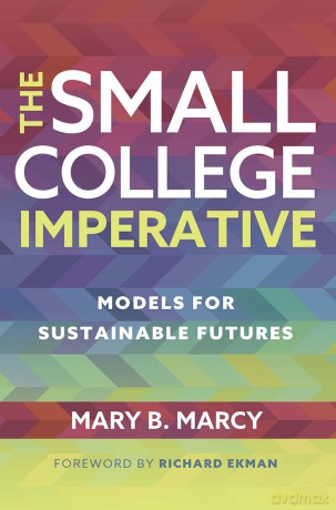 The Small College Imperative: Models for Sustainable Futures - Mary B. Marcy [KSIĄŻKA]