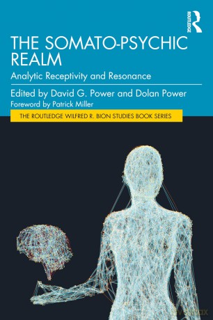 The Somato-Psychic Realm: Analytic Receptivity and Resonance (The Routledge Wilfred R. Bion Studies Book Series) - David G. Power [KSIĄŻKA]