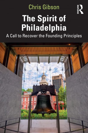 The Spirit of Philadelphia: A Call to Recover the Founding Principles - Chris Gibson [KSIĄŻKA]