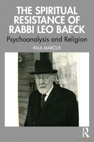 The Spiritual Resistance of Rabbi Leo Baeck: Psychoanalysis and Religion - Paul Marcus [KSIĄŻKA]