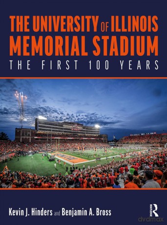 The University of Illinois Memorial Stadium: The First 100 Years - Kevin Hinders [KSIĄŻKA]