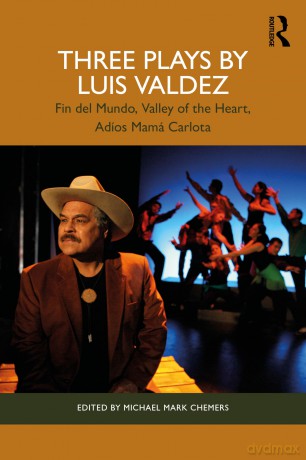 Three Plays by Luis Valdez: Fin del Mundo, Valley of the Heart, Adíos Mamá Carlota - Luis Valdez [KSIĄŻKA]