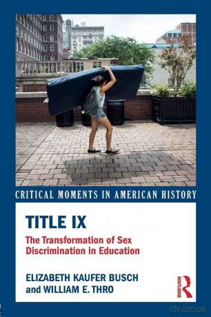 Title IX: The Transformation of Sex Discrimination in Education (Critical Moments in American History) - Elizabeth Kaufer Busch [KSIĄŻKA]