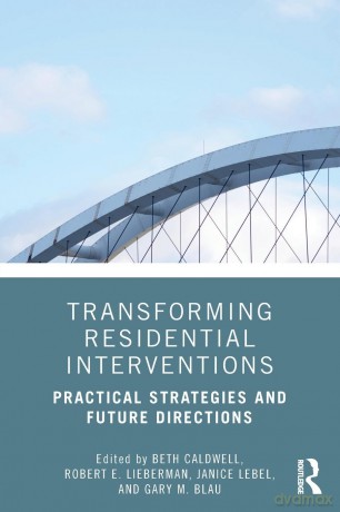 Transforming Residential Interventions: Practical Strategies and Future Directions - Beth Caldwell [KSIĄŻKA]
