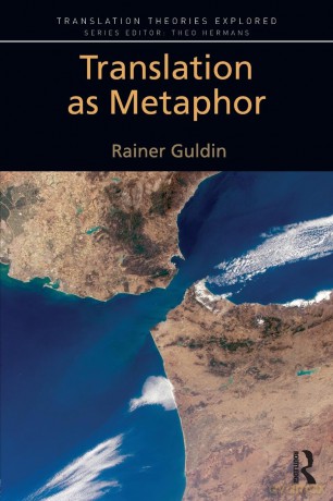 Translation as Metaphor (Translation Theories Explored) - Rainer Guldin [KSIĄŻKA]