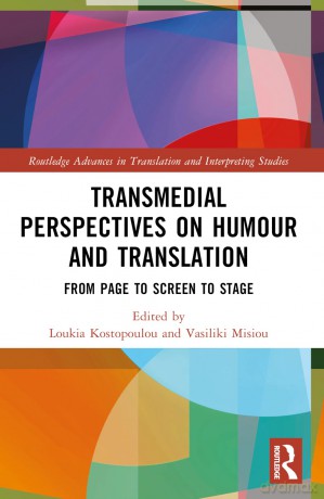 Transmedial Perspectives on Humour and Translation: From Page to Screen to Stage (Routledge Advances in Translation and Interpreting Studies) - Loukia Kostopoulou [KSIĄŻKA]