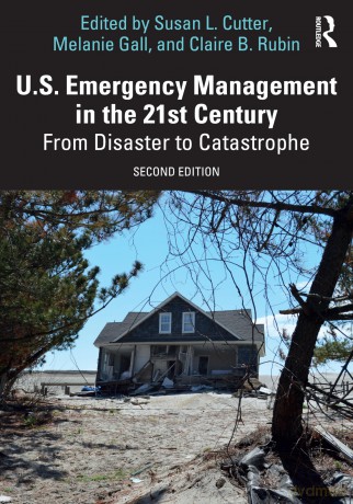 U.S. Emergency Management in the 21st Century: From Disaster to Catastrophe - Susan L. Cutter [KSIĄŻKA]