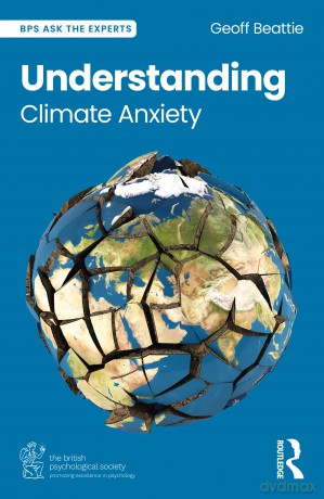 Understanding Climate Anxiety (BPS Ask The Experts in Psychology Series) - Geoff Beattie [KSIĄŻKA]