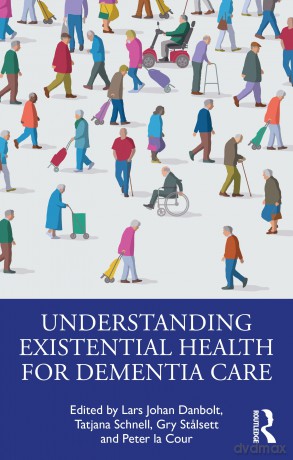 Understanding Existential Health for Dementia Care - Lars Johan Danbolt [KSIĄŻKA]