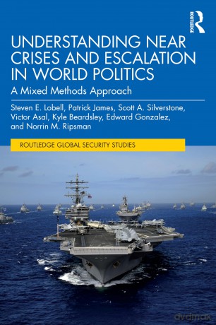Understanding Near Crises and Escalation in World Politics: A Mixed Methods Approach (Routledge Global Security Studies) - Steven E. Lobell [KSIĄŻKA]