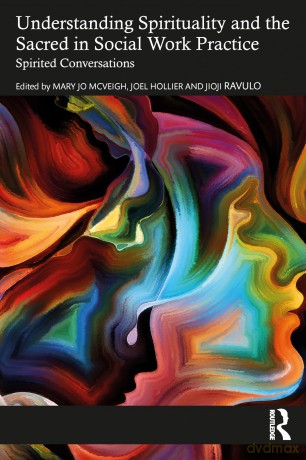 Understanding Spirituality and the Sacred in Social Work Practice: Spirited Conversations - Mary Jo McVeigh [KSIĄŻKA]