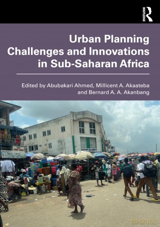 Urban Planning Challenges and Innovations in Sub-Saharan Africa - Abubakari Ahmed [KSIĄŻKA]