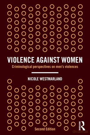 Violence Against Women: Criminological Perspectives on Men's Violence - Nicole Westmarland [KSIĄŻKA]