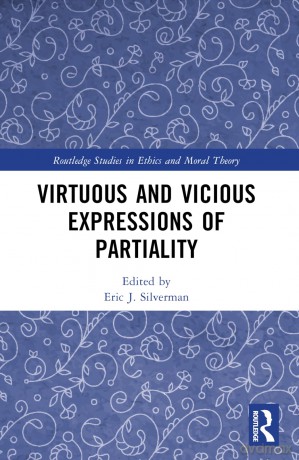 Virtuous and Vicious Expressions of Partiality (Routledge Studies in Ethics and Moral Theory) - Eric J. Silverman [KSIĄŻKA]
