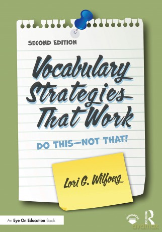 Vocabulary Strategies That Work: Do This-Not That! - Lori G. Wilfong [KSIĄŻKA]