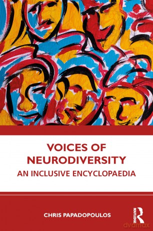 Voices of Neurodiversity: An Inclusive Encyclopaedia - Chris Papadopoulos [KSIĄŻKA]
