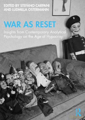 War as Reset: Insights from Contemporary Analytical Psychology on the Age of Hypocrisy - Stefano Carpani [KSIĄŻKA]
