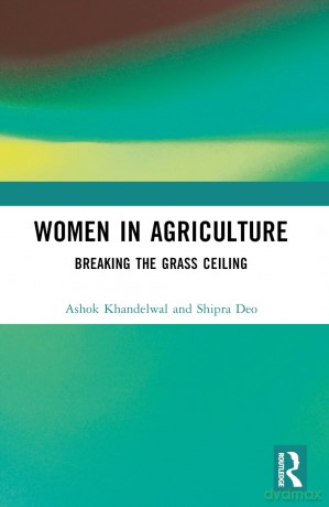 Women in Agriculture: Breaking the Grass Ceiling - Ashok Khandelwal [KSIĄŻKA]