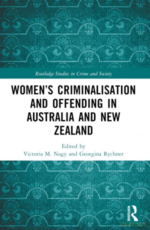 Women's Criminalisation and Offending in Australia and New Zealand (Routledge Studies in Crime and Society) - Victoria M. Nagy [KSIĄŻKA]