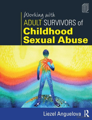 Working with Adult Survivors of Childhood Sexual Abuse - Liezel Anguelova [KSIĄŻKA]