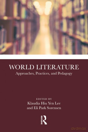 World Literature: Approaches, Practices, and Pedagogy - Klaudia Hiu Yen Lee [KSIĄŻKA]