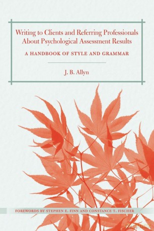 Writing to Clients and Referring Professionals about Psychological Assessment Results: A Handbook of Style and Grammar - J. B. Allyn [KSIĄŻKA]