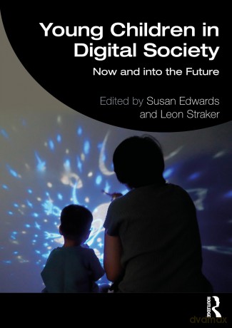 Young Children in Digital Society: Now and into the Future - Susan Edwards [KSIĄŻKA]
