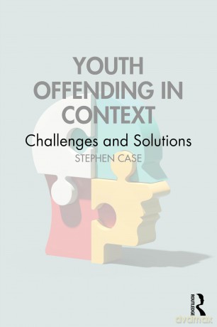 Youth Offending in Context: Challenges and Solutions - Stephen Case [KSIĄŻKA]