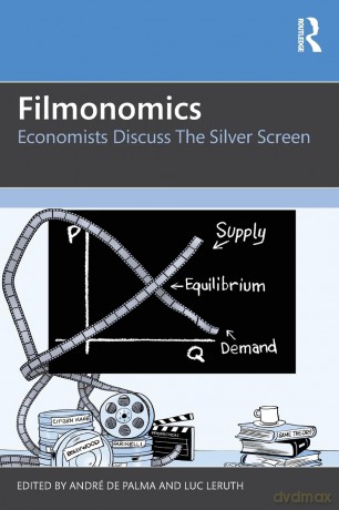 Filmonomics: Economists Discuss the Silver Screen - André de Palma [KSIĄŻKA]