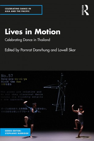 Lives in Motion: Celebrating Dance in Thailand (Celebrating Dance in Asia and the Pacific) - Pornrat Damrhung [KSIĄŻKA]