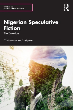 Nigerian Speculative Fiction: The Evolution (Studies in Global Genre Fiction) - Chukwunonso Ezeiyoke [KSIĄŻKA]