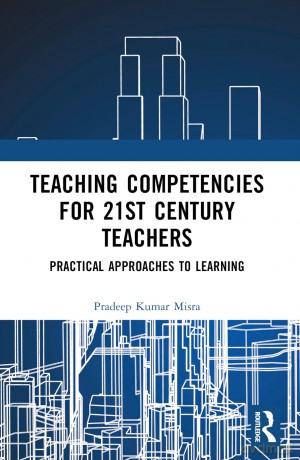 Teaching Competencies for 21st Century Teachers: Practical Approaches to Learning - Pradeep Kumar Misra [KSIĄŻKA]
