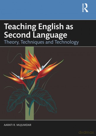 Teaching English as Second Language: Theory, Techniques and Technology - Aarati R Mujumdar [KSIĄŻKA]