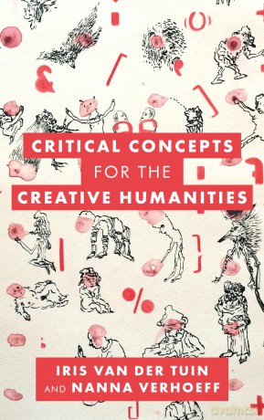 Critical Concepts for the Creative Humanities - Iris van der Tuin [KSIĄŻKA]