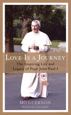 Love Is a Journey: The Inspiring Life and Legacy of Pope John Paul I - Mo Guernon [KSIĄŻKA]
